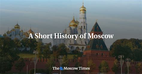 A Short History of Moscow .